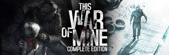 This War of Mine: Complete Edition - Windows Download